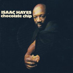 Isaac Hayes • Chocolate Chip